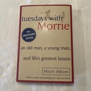 Tuesdays with Morrie : An Old Man, a Young Man, and Life's Greatest Lesson, 10th